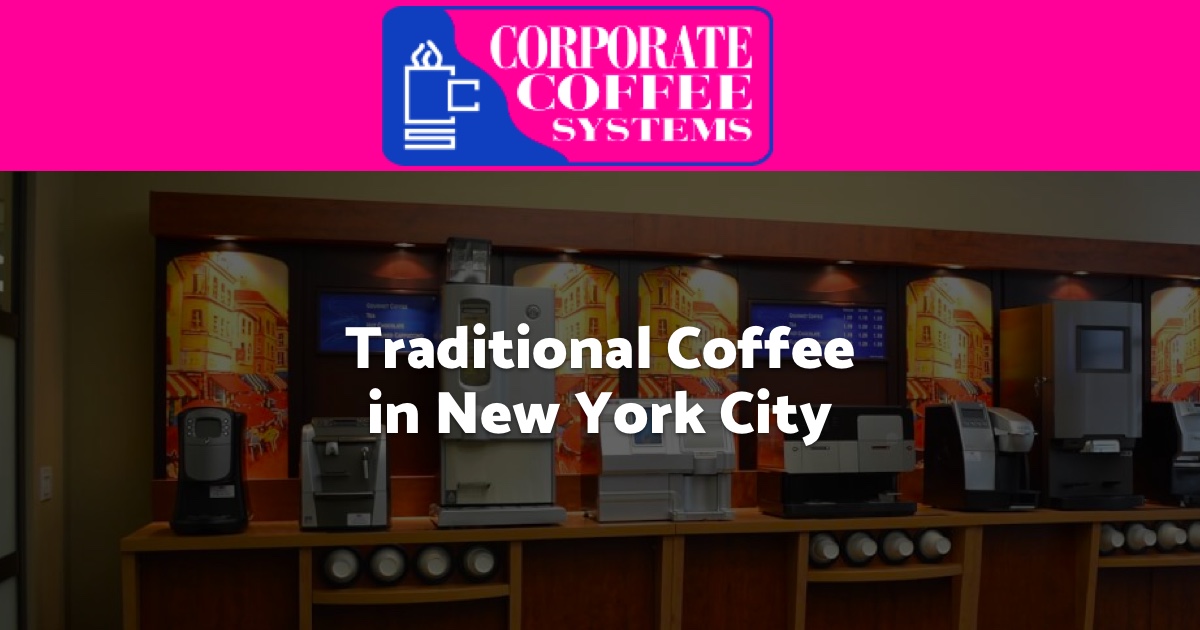 Traditional Office Coffee Equipment in New York City Corporate Coffee